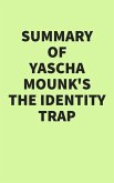 Summary of Yascha Mounk's The Identity Trap (eBook, ePUB)