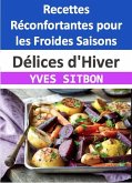 Délices d'Hiver : Recettes Réconfortantes pour les Froides Saisons (eBook, ePUB)