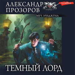 Temnyy lord. Chast 3. Mech Eridzhuna (MP3-Download) - Prozorov, Alexander