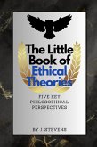 The Little Book of Ethical Theories (eBook, ePUB)