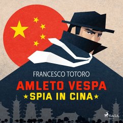 Amleto Vespa spia in Cina (MP3-Download) - Totoro, Francesco