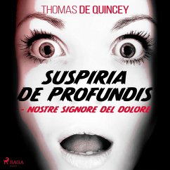 Suspiria De Profundis - Nostre Signore del Dolore (MP3-Download) - de Quincey, Thomas