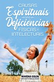 Causas Espirituais das Deficie^ncias Fi´sicas e Intelectuais (eBook, ePUB)