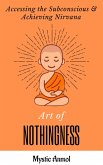 Art of Nothingness ~ Accessing the Subconscious & Achieving Nirvana (eBook, ePUB)