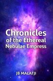 Chronicles of the Ethereal Nebulae Empress (eBook, ePUB)