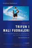 Serbisch "Trifun i mali fudbaleri", Sprachstufe A1 (eBook, ePUB)