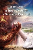 A Igreja de Jesus é Santa ou Profana? (eBook, ePUB)