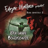 Edgar Wallace - Bliss ermittelt - Der grüne Bogenschütze