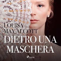 Dietro una maschera (MP3-Download) - Alcott, Louisa May
