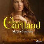 Magia d'amore (La collezione eterna di Barbara Cartland 12) (MP3-Download)