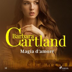 Magia d'amore (La collezione eterna di Barbara Cartland 12) (MP3-Download) - Cartland, Barbara