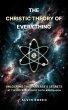 The Christic Theory of Everything:... - Bild 1