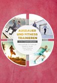 Ausdauer und Fitness trainieren - 4 in 1 Sammelband: Lauftraining   Neuroathletik für Anfänger   Marathon laufen   Rope Skipping (eBook, ePUB)