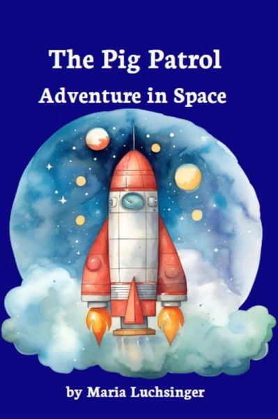 The Pig Patrol: Adventure in Space (eBook, ePUB)