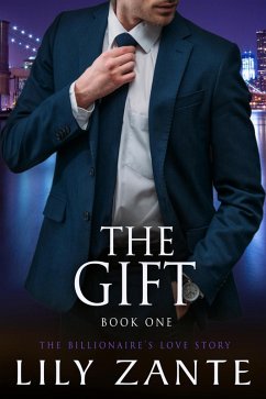 The Gift, Book 1 (The Billionaire's Love Story, #1) (eBook, ePUB) - Zante, Lily