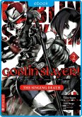Goblin Slayer! The Singing Death 02 (eBook, ePUB)