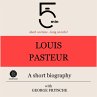 Louis Pasteur: A short biography... - Bild 1