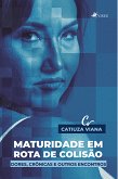 Maturidade em Rota de Colisa~o (eBook, ePUB)