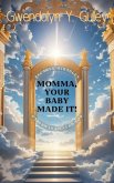 Momma, Your Baby Made It: Because Miracles Happen In Heaven, Too (eBook, ePUB)