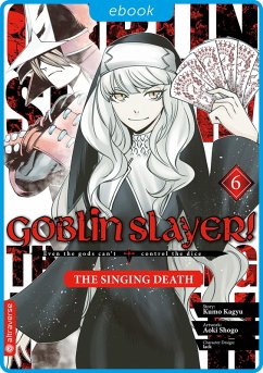 Goblin Slayer! The Singing Death 06 (eBook, ePUB) - Kagyu, Kumo; Aoki, Shogo; Lack