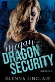 Megan (Dragon Security Volume One, #6) (eBook, ePUB) Megan (Dragon Security Volume One, #6) (eBook, ePUB)