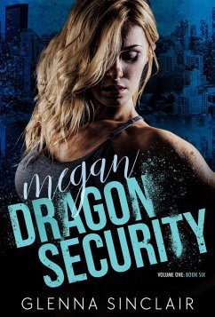 Megan (Dragon Security Volume One, #6) (eBook, ePUB) - Sinclair, Glenna