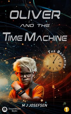 Oliver and the Time Machine (eBook, ePUB) - Josefsen, M J