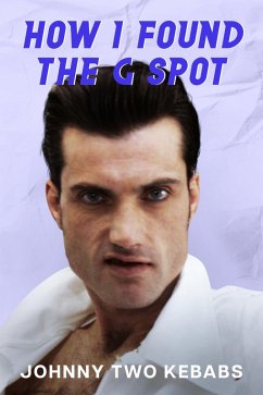 Cover How I Found The G Spot (Johnny Two Kebabs, #2) (eBook, ePUB)