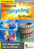 Kreatives Upcycling für Kinder (eBook, PDF)