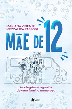 Mãe de Doze (eBook, ePUB) - Passoni, Mariana Vicente Mezzalira