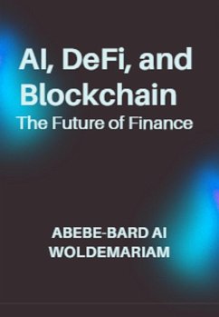 Cover AI, DeFi, and Blockchain: The Future of Finance (1A, #1) (eBook, ePUB)