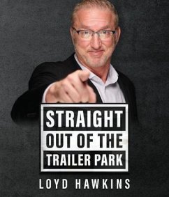 Straight Out of the Trailer Park! (eBook, ePUB) - Hawkins, Loyd