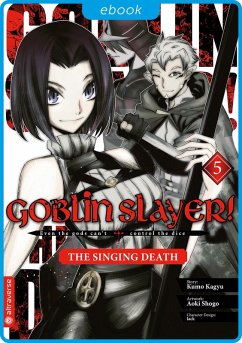 Goblin Slayer! The Singing Death 05 (eBook, ePUB) - Kagyu, Kumo; Aoki, Shogo; Lack