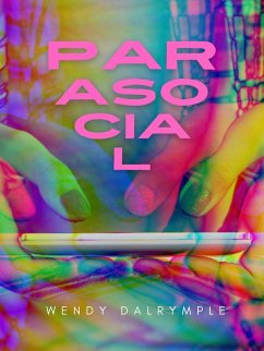 Parasocial (eBook, ePUB) - Dalrymple, Wendy