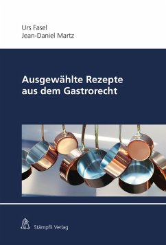 Ausgewählte Rezepte aus dem Gastrorecht (eBook, PDF) - Fasel, Urs; Martz, Jean-Daniel