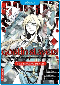 Goblin Slayer! The Singing Death 04 (eBook, ePUB) - Kagyu, Kumo; Aoki, Shogo; Lack