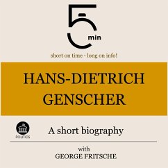 Hans-Dietrich Genscher: A short biography (MP3-Download) - 5 Minutes; 5 Minute Biographies; Fritsche, George