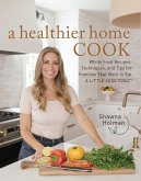 A Healthier Home Cook (eBook, ePUB)