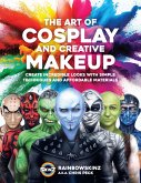 The Art of Cosplay and Creative Makeup (eBook, ePUB)