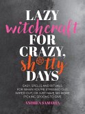 Lazy Witchcraft for Crazy Sh*tty Days (eBook, ePUB)