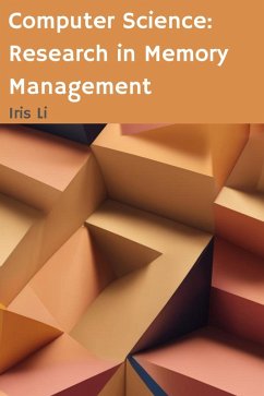 Computer Science: Research in Memory Management (eBook, ePUB) - Li, Iris