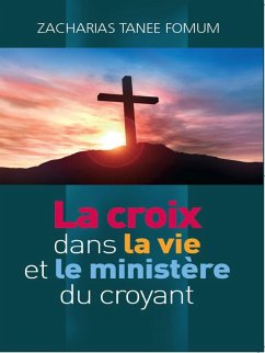 Cover La Croix Dans la Vie et le Ministère du Croyant (Faire du Progres Spirituel, #6) (eBook, ePUB)