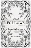 What Follows ... (eBook, ePUB)