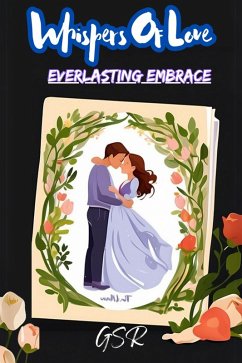 Whispers of Love: Enchanting Embraces (eBook, ePUB) - Gsr Whispers of Love: Enchanting Embraces (eBook, ePUB) - Gsr