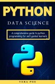 Python Data Science: A Comprehensive Guide to Python Programming for Self-Guided Learners (eBook, ePUB) Python Data Science: A Comprehensive Guide to Python Programming for Self-Guided Learners (eBook, ePUB)