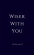 Wiser With You (eBook, ePUB) - Bild 1