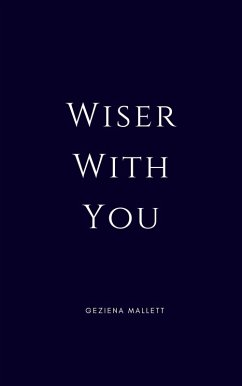 Wiser With You (eBook, ePUB) - Mallett, Geziena