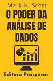 O Poder Da Análise De Dados - Previsão E Estratégia Empresarial (Coleção Liberdade Financeira, #5) (eBook, ePUB)