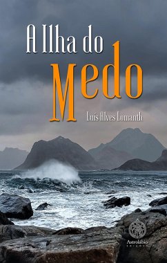 A Ilha do Medo (eBook, ePUB) - Lomanth, Luís Alves