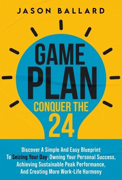 Game Plan: Conquer the 24 (eBook, ePUB) - Ballard, Jason